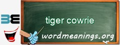 WordMeaning blackboard for tiger cowrie